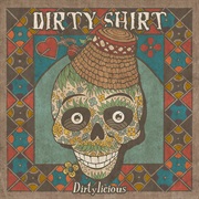 Dirtylicious - Dirty Shirt (2015)