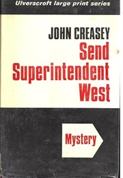 Send Superintendent West (John Creasey)
