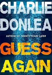 Guess Again (Charlie Donlea)