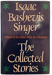 The Collected Stories of Isaac Bashevis Singer (Isaac Bashevis Singer)