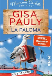 La Paloma / Mamma Carlotta Ermittelt Bd. 19 (Gisa Pauly)