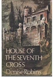 House of the Seventh Cross (Denise Robins)