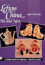 Lefton China: Old and New (A Schiffer Book for Collectors) (Ruth McCarthy)