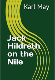 Jack Hildreth on the Nile (Karl May)