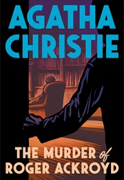 The Murder of Roger Ackroyd (Agatha Christie)
