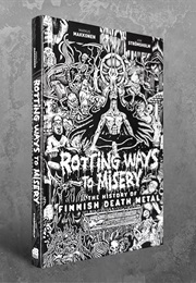 Rotting Ways to Misery: The History of Finish Death Metal (Markus Makkonen)