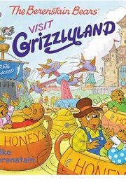 The Berenstain Bears Visit Grizzlyland (Mike Berenstain)