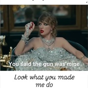 #1136 Look What You Made Me Do by Taylor Swift