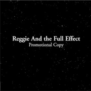 Reggie and the Full Effect - Promotional Copy