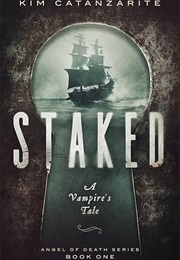 Staked: A Vampire's Tale (Kim Caranzarite)