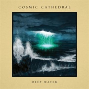 Deep Water - Cosmic Cathedral