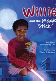 Willis and the Magic Stick (Rod Allison)
