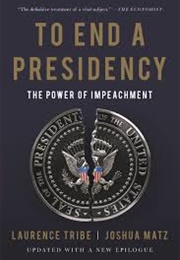 To End a Presidency: The Power of Impeachment (Laurence Tribe)