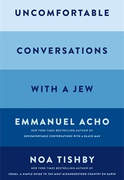 Uncomfortable Conversations With a Jew (Emmanuel Acho,  Noa Tishby)