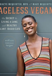 Ageless Vegan: The Secret to Living a Long and Healthy Plant-Based Life (Tracye McQuirter)