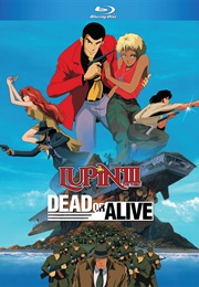 Lupin the 3rd: Dead or Alive (2005)