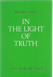 In the Light of Truth: The Grail Message (Abdrushin)