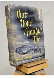 That None Should Die (Frank G. Slaughter)