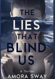 The Lies That Blind Us (Amora Sway)