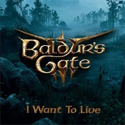 I Want to Live - Borislav Slavov (Baldur's Gate III)