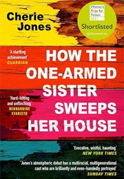 How the One-Armed Sister Sweeps Her House (Cherie Jones)