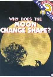 Why Does the Moon Change Shape? (Isaac Asimov)