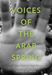 Voices of the Arab Spring: Personal Stories From the Arab Revolutions (Asaad Al-Saleh)