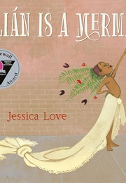 Julian Is a Mermaid (Jessica Love)