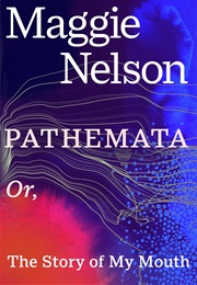 Pathemata (Maggie Nelson)