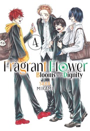 The Fragrant Flower Blooms With Dignity Volume 4 (Saka Mikami)