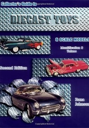 Collectors Guide to Diecast Toys and Scale Models: Identification & Values (Collector's Guide To) (Dana Johnson)