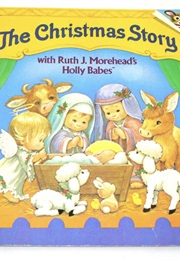 The Christmas Story (Ruth J. Morehead)