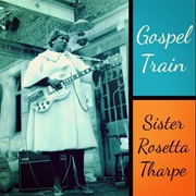 This Train - Sister Rosetta Tharpe
