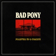 Forever Up & Coming - Bad Pony