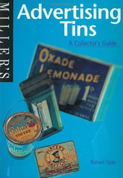 Miller's Collector's Guide: Advertising Tins (Robert Opie)