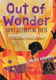 Out of Wonder: Poems Celebrating Poets (Ekua Holmes)