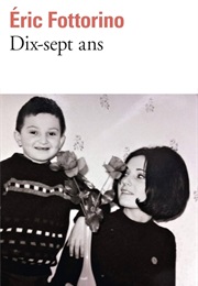 Dix-Sept Ans (Éric Fottorino)