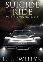 Suicide Ride: The Platinum Man (E. Llewellyn)