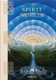 Spirit Worlds (Jessica Hundley)