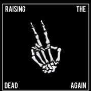 Raising the Dead Again