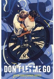 Don't Let Me Go (Kevin Christopher Snipes)