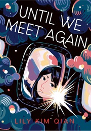 Until We Meet Again (Lily Kim Qian)