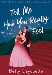Tell Me How You Really Feel (Betty Cayouette)