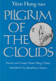 Pilgrim of the Clouds: Poems and Essays From Ming China (Hung-Tao Yuan)