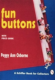 Fun Buttons (With Price Guide) (Peggy Ann Osborne)
