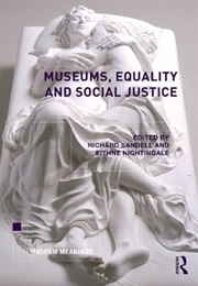 Museums, Equality, and Social Justice (Richard Sandell and Eithne Nightingale)