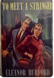 To Meet a Stranger (Eleanor Burford)