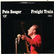 Freight Train - Pete Seeger