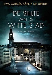 De Stilte Van De Witte Stad (Eva García Sáenz De Urturi)
