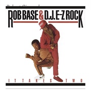 #73 It Takes Two by Rob Base & DJ E-Z Rock